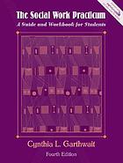 The social work practicum : a guide and workbook for students