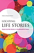 Locating life stories : beyond east-west binaries... 저자: Maureen Perkins