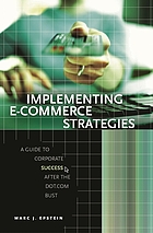 Implementing e-commerce strategies : a guide to corporate success after the Dot.com bust
