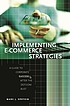 Implementing e-commerce strategies : a guide to corporate success after the Dot.com bust
