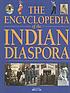 The encyclopedia of the Indian diaspora