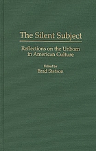 The silent subject : reflections on the unborn in American culture