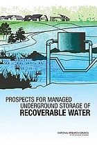 Prospects for managed underground storage of recoverable... 著者： National Research Council (U.S.). Committee on Sustainable Underground Storage of Recoverable Water.