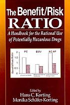 The benefit/risk ratio : a handbook for the rational use of potentially hazardous drugs