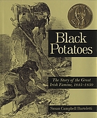 Black potatoes : the story of the great Irish famine, 1845-1850