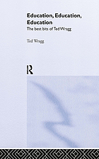 Education, education, education : the best bits of Ted Wragg