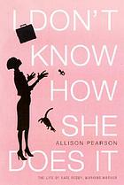 I Don't Know How She Does It: The Life Of Kate Reddy, Working Mot
