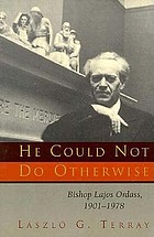 He could not do otherwise : Bishop Lajos Ordass, 1901-1978
