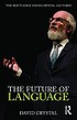 The future of language : the Routledge David Crystal... de  David Crystal 