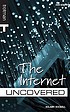 Internet uncovered.