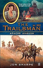 Apache ambush (The Trailsman #322).