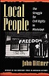 Local people : the struggle for civil rights in... door John Dittmer