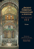 Ancient Christian commentary on Scripture. New Testament / III, Luke / ed. by Arthur A. Just,...