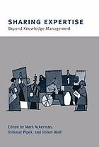 Sharing expertise : beyond knowledge management
