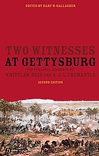 Two witnesses at Gettysburg : the personal accounts of Whitelaw Reid and A.J.L. Fremantle