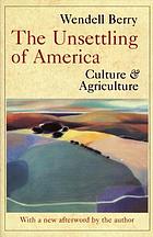 The unsettling of America : culture & agriculture