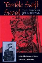 Terrible swift sword : the legacy of John Brown