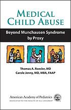 Medical Child Abuse: Beyond Munchausen Syndrome by Proxy cover image