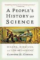 A people's history of science : miners, midwives, and 