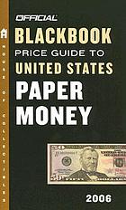 The official blackbook price guide to United States paper money