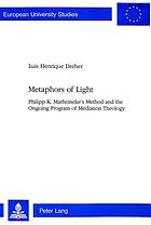 Metaphors of light : Philipp K. Marheineke's method and the ongoing program of mediation theology