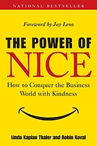 The power of nice : how to conquer the business world with kindness