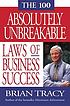 The 100 absolutely unbreakable laws of business... de Brian Tracy