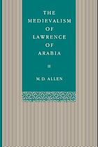 The medievalism of Lawrence of Arabia