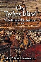 On Tycho's island : Tycho Brahe and his assistants, 1570-1601