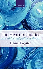 The Heart of Justice: Care Ethics and Political Theory cover image