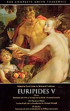 Euripides : three tragedies : Electra, the Phoenician women and the Bacchae / vol. 5.