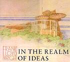 Frank Lloyd Wright in the realm of ideas