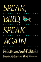 Speak, bird, speak again : Palestinian Arab folktales