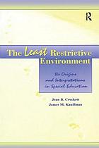 The least restrictive environment : its origins and interpretations in special education