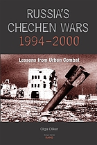 Russia's Chechen wars, 1994-2000 : lessons from urban combat