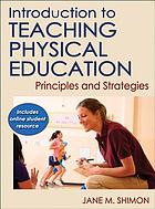Introduction to teaching physical education : principles and strategies