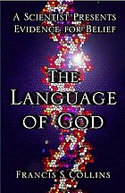 The language of God : a scientist presents evidence for belief