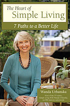 The heart of simple living : 7 paths to a better life