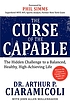 The curse of the capable: the hidden challenge... by  Ciaramicoli, Arthur P. 