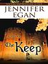 The keep 著者： Jennifer Egan