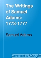 The writings of Samuel Adams,