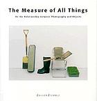 The measure of all things : on the relationship between photography and objects