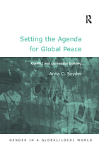 Setting the agenda for global peace : conflict and consensus building