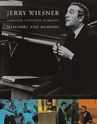 Jerry Wiesner : scientist, statesman, humanist : memories and memoirs