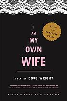 I am my own wife : studies for a play about the life of Charlotte von Mahlsdorf