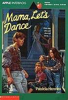 Mama, let's dance : a novel