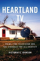 Heartland TV : prime time television and the struggle for U.S. identity