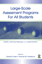 Large-scale assessment programs for all students : validity, technical adequacy, and implementation