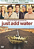 Just add water by  Dylan Walsh 