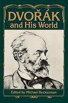 Dvořák and his world